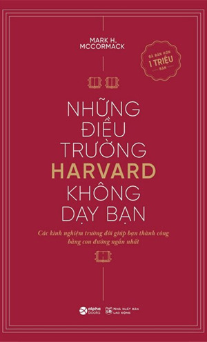 Những điều trường Harvard không dạy bạn - Mark H. McCormack