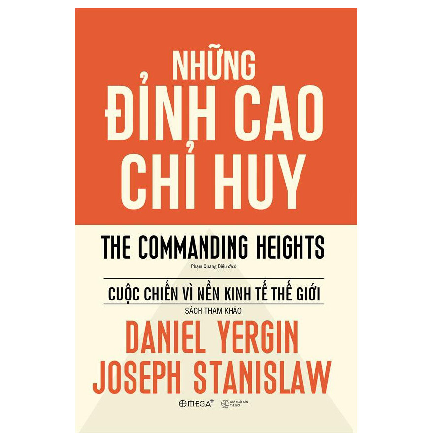 Những đỉnh cao chỉ huy - Cuộc chiến vì nền kinh tế thế giới - Daniel Yergin & Joseph Stanislaw