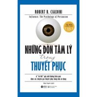 Những đòn tâm lý trong thuyết phục Hãy sở hữu kho vũ khí này và trở thành người làm chủ Trò chơi Thuyết phục