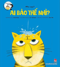 Những Đứa Trẻ Tò Mò - Ai Bảo Thế Nhỉ? (Song Ngữ Việt - Anh)
