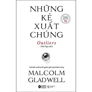 Những kẻ xuất chúng - Malcolm Gladwell (Sách bỏ túi)
