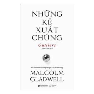 Những kẻ xuất chúng - Malcolm Gladwell (Sách bỏ túi)