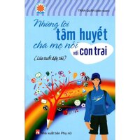 Những Lời Tâm Huyết Cha Mẹ Nói Với Con Trai