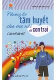 Những Lời Tâm Huyết Cha Mẹ Nói Với Con Trai