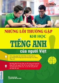 Những Lỗi Thường Gặp Khi Học Tiếng Anh Của Người Việt - The Windy