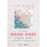 Những Mảnh Ghép Cuộc Đời - Cẩm Nang Kiến Tạo Thành Công Cá Nhân Tái Bản