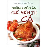 Những Món Ăn Chế Biến Từ Cá Tái Bản