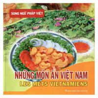 Những Món Ăn Việt Nam Song ngữ Pháp - Việt