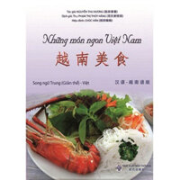 Những Món Ngon Việt Nam - Song Ngữ Hoa Giản Thể - Việt