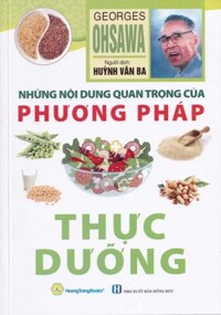 Những Nội Dung Quan Trọng Của Phương Pháp Thực Dưỡng