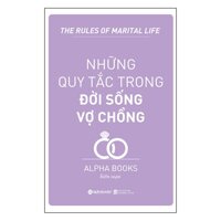 Những Quy Tắc Trong Đời Sống Vợ Chồng (Tái Bản 2018)