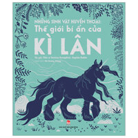 Những Sinh Vật Huyền Thoại - Thế Giới Bí Ẩn Của Kì Lân