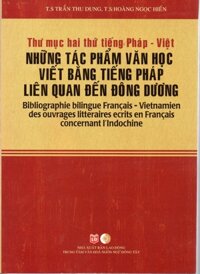 Những tác phẩm văn học viết bằng tiếng Pháp lên quan đến Đông Dương Thư mục Pháp - Việt