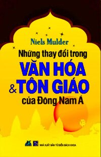 Những Thay Đổi Trong Văn Hóa &amp; Tôn Giáo Của Đông Nam Á