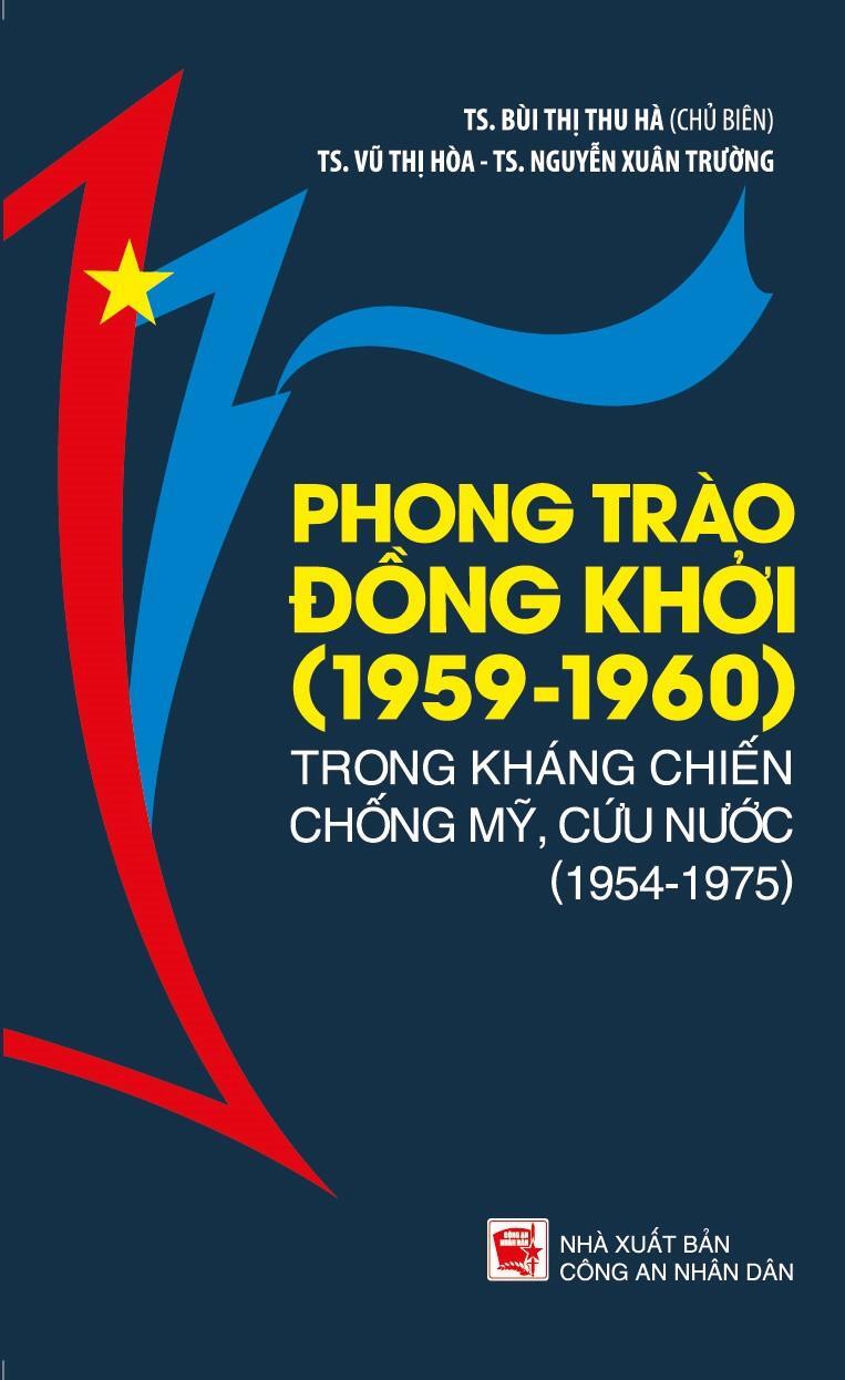 Những trận đánh trong lịch sử Việt Nam: Phong trào Đồng Khởi 1959 - 1960 - Bùi Thị Thu Hà (chủ biên)