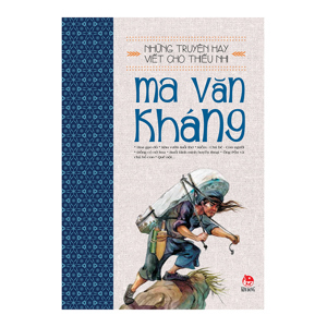 Những Truyện Hay Viết Cho Thiếu Nhi - Ma Văn Kháng