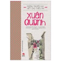 Những Truyện Hay Viết Cho Thiếu Nhi - Xuân Quỳnh Tái Bản 2019