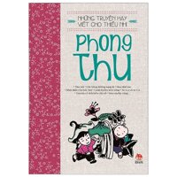 Những Truyện Hay Viết Cho Thiếu Nhi - Phong Thu  Tái Bản 2019  - Tặng Kèm Sổ Tay