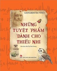 Những Tuyệt Phẩm Dành Cho Thiếu Nhi - Leonardo Da Vinci