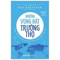 Những Vùng Đất Trường Thọ - 9 Bài Học Từ Những Người Sống Lâu Nhất Thế Giới