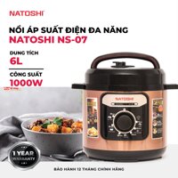 Nồi áp suất điện NATOSHI NS-07 đa năng 6 Lít nấu cơm hầm xương ninh thịt nấu cháo thơm ngon bổ dưỡng