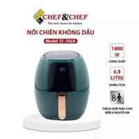 Nồi Chiên Chef & Chef 6,5l Điện Tử YJ - 702A ( BH chính hãng 12 tháng)