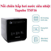 Nồi chiên hấp hơi nước siêu nhiệt Tapuho TSF16