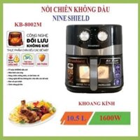 Nồi chiên không dầu 10.5L Nine Shield KB-8002M - Nồi chiên nướng đa năng