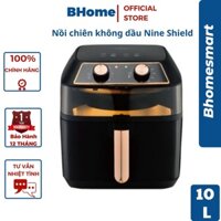 Nồi chiên không dầu 10L Nine Shield_ Đa năng, bảo vệ sức khỏe_BẢO HÀNH 12 THÁNG