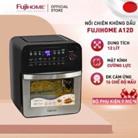 Nồi chiên không dầu 12 Lít mặt kính điện tử FujiHome A12D nhập khẩu, nồi chiên không hơi nước tặng kèm bộ phụ kiện 9 món