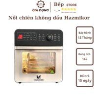 Nồi chiên không dầu Hazmikor HCM689 dung tích 16 Lít - Bảo hành 12 tháng, lỗi đổi mới trong 15 ngày