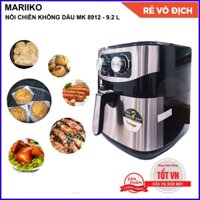 Nồi Chiên Không Dầu Mariiko MR 8912 Dung Tích 9 Lít 2, Cỡ Lớn, Nướng Nguyên Con Gà 3 Ký, Điện Máy Tốt VN