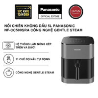 Nồi chiên không dầu Panasonic NF-CC500SRA công nghệ Gentle Steam - Bảo hành chính hãng 12 tháng