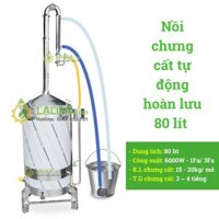 Nồi chưng cất tự động hồi lưu 80 lít - chưng cất 15 - 20kg/ mẻ