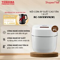 Nồi Cơm Điện Cao Tần Áp Suất Chân Không 1.8 Lít Toshiba RC-18VXWVN(W) - Công Nghệ Độc Quyền - Thiết Kế Cao Cấp, Tối Giản
