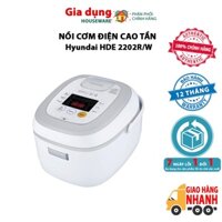 Nồi Cơm Điện Cao Tần Hyundai HDE 2202R/W dung tích 1.5L-Hàng Chính Hãng- Bảo Hành điện từ 12 tháng