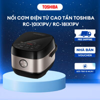 Nồi cơm điện cao tần Toshiba 1.8L/1L RC-18IX1PV/RC-10IX1PV - Hàng chính hãng |HỎA TỐC ĐÀ NẴNG|