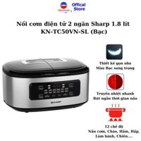 Nồi cơm điện tử đa năng Sharp 1.8 lít KN-TC50VN-SL Bạc Nồi cơm 2 ngăn nấu cơm, hầm xương rau củ, làm bánh - Hàng chính hãng