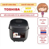 Nồi cơm điện tử Toshiba nhập khẩu Thái Lan, lòng nồi 4mm, hàng mới, bảo hành 12 tháng toàn quốc