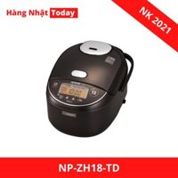 Nồi cơm Zojirushi NP-ZH18-TD (1,8L, sx 2021) công nghệ cao tần áp suất, nội địa Nhật