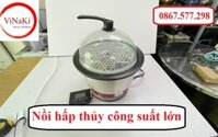 Nồi hấp thủy công suất lớn phục vụ các bữa ăn một cách trọn vẹn
