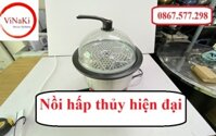 Nồi hấp thủy hiện đại mang đến trải nghiệm tối ưu trong quá trình nấu ăn