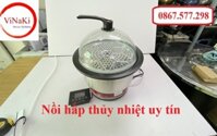Nồi hấp thủy nhiệt uy tín đảm bảo chất lượng đến từ nhà Vinaki