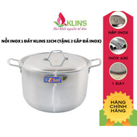 NỒI INOX 1 ĐÁY KLINS 32CM (TẶNG 2 GĂP ĐÁ INOX)