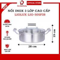 Nồi Inox 304 Bếp Từ Liolux LIO-505F28 Đường kính 28cm, Nồi Inox 3 lớp sử dụng bếp hồng ngoại, bếp ga Bảo hành 12 tháng