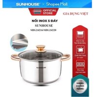 NỒI INOX 5 ĐÁY SUNHOUSE SHG24216/SHG24220