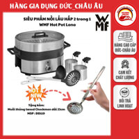 Nồi lẩu hấp điện WMF Hot Pot Lono 2 in 1 /1700W  3.6 lít, tặng kèm muôi thủng Inox - Hàng Đức