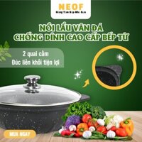 Nồi lẫu vân đá Hàn Quốc nguyên khối bếp từ NEOF 28cm - Nồi lẫu đúc đáy từ