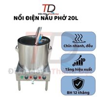 Nồi Nấu Phở Điện 20 Lít Nấu Phở Công Nghiệp Nồi Nấu Nước Lèo Bún Bò Huế Hủ Tiếu Hầm Xương