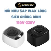 Nồi Nấu Sáp Wax Lông Siêu Chống Dính, Tan Chảy Nhanh Dùng Điện Áp 110V-220V 1090